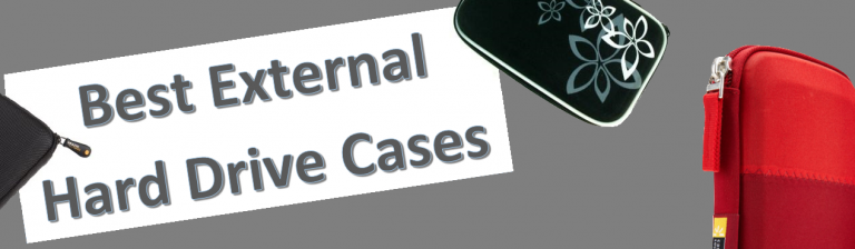 Top 5 External Hard Drive Cases