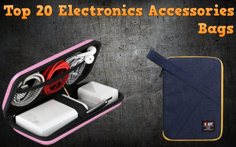 Top 20 Electronics Accessories Bags [2018]