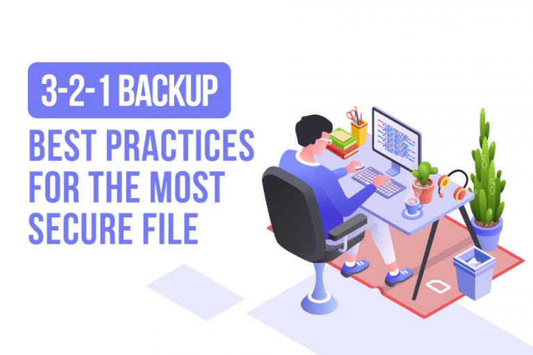 3-2-1 Backup Best Practices for the Most Secure File Storage