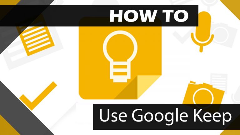 How To Use Google Keep 2019: Ways To Use This App Efficiently And Effectively