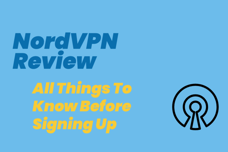 NordVPN Review: All Things To Know Before Signing Up